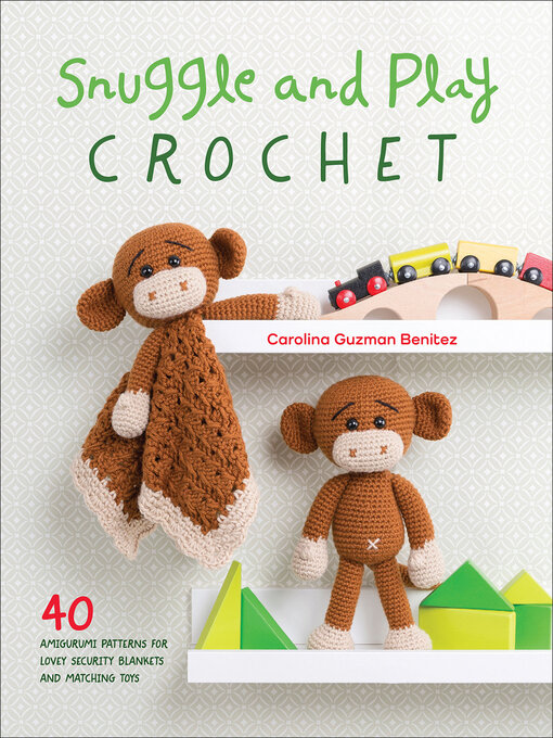 Title details for Snuggle and Play Crochet by Carolina Guzman Benitez - Available